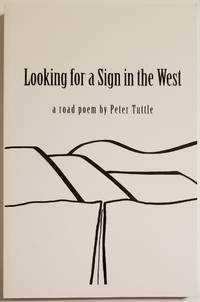 LOOKING FOR A SIGN IN THE WEST by Tuttle, Peter - 2003