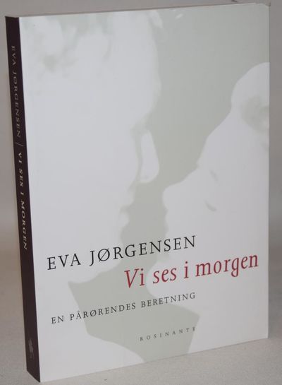 Vi ses i morgen - En pårørendes beretning.