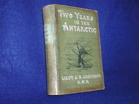 image of Two Years in the Antarctic, Being a Narrative of the British National Antarctic Expedition
