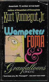 WAMPETERS, FOMA &amp; GRANFALLOONS (OPINIONS) by Vonnegut, Kurt - 1976