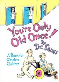 cover of You're Only Old Once! a Book for Obsolete Children