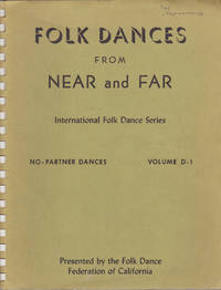 Folk Dances from Near and Far, International Folk Dance Series, No-Partner  Dances, Volume D-1 by Research Committee of the Folk Dance Federation of California - July 1969