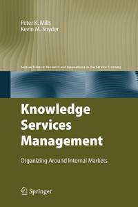 Knowledge Services Management : Organizing Around Internal Markets