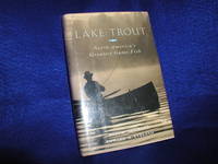 Lake Trout: North America&#039;s Greatest Game Fish by Shickler, Ross H.; Eveland, Edward M - 2001