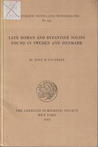 cover of Late Roman and Byzantine Solidi Found in Sweden and Denmark (Nuismatic Notes and Monographs, No. 157)