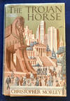 THE TROJAN HORSE; By Christopher Morley