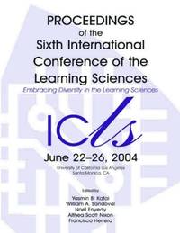 Embracing Diversity in the Learning Sciences: Proceedings of the Sixth International Conference of the Learning Sciences