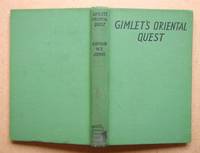 Gimlet&#039;s Oriental Quest. by Johns, Captain W. E - 1948