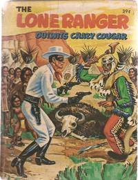 image of The Lone Ranger Outwits Crazy Cougar (Authorized Edition; A Big Little Book 13)
