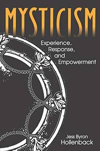 Mysticism: Experience, Response, and Empowerment