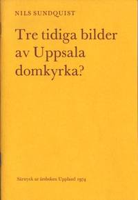 Tre tidiga bilder av Uppsala domkyrka?
