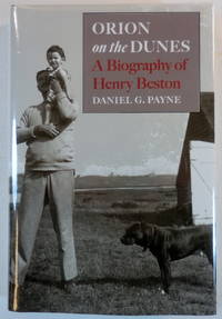 Orion on the Dunes: A Biography of Henry Beston by Daniel Payne
- First Edition
- 2016
- from Resource Books, LLC (SKU: 040124)