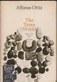 Tewa World: Space, Time & Becoming in a Pueblo Society