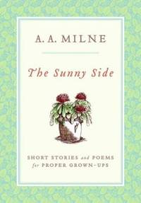 The Sunny Side : Short Stories and Poems for Proper Grown-Ups