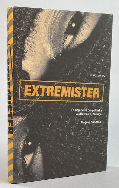 Extremister. En berättelse om politiska…