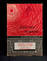 FROM SUN TO SOUND Bell System Science Experiment No. 1, an Experiment in Electronics Demonstrating the Conversion of Solar Energy to Sound  ( Complete Experiment in Box )