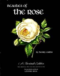 Beauties of the Rose: Containing Portraits of the Principal Varieties of the Choicest Perpetuals,...