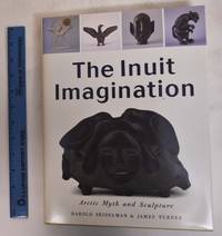 The Inuit Imagination: Arctic Myth and Sculpture