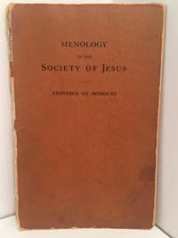 image of Menology of the Society of Jesus, Province of Missouri. For Private Circulation Only