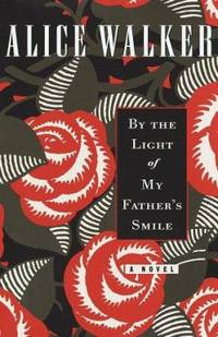 By the Light of My Father&#039;s Smile by Alice Walker - 1998