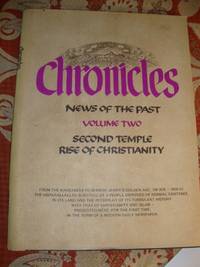 Chronicles  News of the Past  Volume Two  Second Temple Rise of Christianity (from 165 BCE to 1038 CE) by Editors: Dr. Israel Eldad  Moshe Aumann