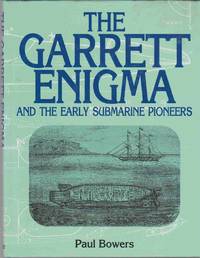 image of THE GARRETT ENIGMA And the Early Submarine Pioneers