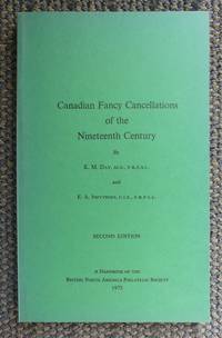 CANADIAN FANCY CANCELLATIONS OF THE NINETEENTH CENTURY.  A HANDBOOK OF THE BRITISH NORTH AMERICA PHILATELIC SOCIETY.