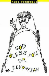 God Bless You Dr. Kevorkian