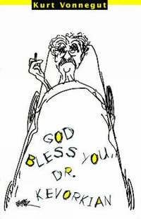 God Bless You, Dr. Kevorkian by Kurt Vonnegut - 2010