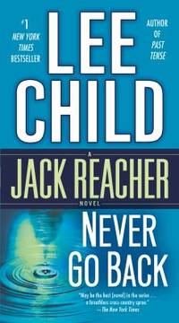 Never Go Back : A Jack Reacher Novel by Lee Child - 2014