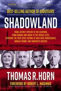Shadowland : From Jeffrey Epstein to the Clintons, from Obama and Biden to the Occult Elite:...