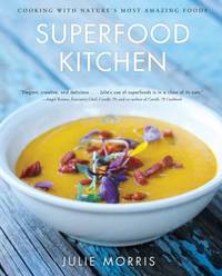 Superfood Kitchen : Cooking with Nature's Most Amazing Foods