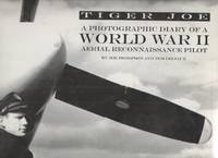 cover of Tiger Joe A Photographic Diary of a World War II Aerial Reconnaissance Pilot