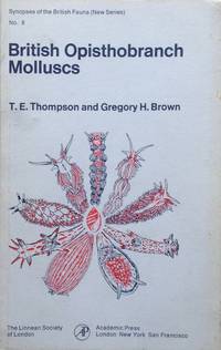 British Opisthobranch molluscs by G.H T.E. & Brown - Synopses of the British Fauna, new series no. 8 - 1976 - from Acanthophyllum Books (SKU: 17836)