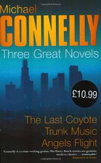 The Harry Bosch Novels: Volume 2: The Last Coyote, Trunk Music, Angels Flight: "The Last...