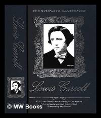The complete illustrated Lewis Carroll / with an introduction by Alexander Woolcott ; with...
