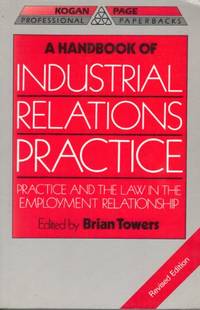 A Handbook of Industrial Relations Practice (Professional Paperbacks) by Hawkins, Kevin - 1989