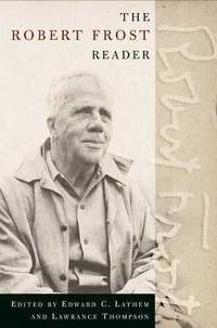 The Robert Frost Reader : Poetry and Prose