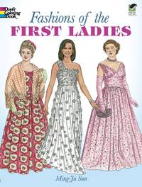 Fashions of the First Ladies (Dover Fashion Coloring Book)