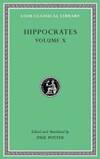 Hippocrates, Vol. X: Generation / Nature of the Child / Nature of Women / Barrenness / Diseases 4 (Loeb Classical Library) by Hippocrates - 2012-01-06