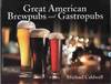 GREAT AMERICAN BREWPUBS AND GASTROPUBS