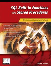 SQL Built-In Functions and Stored Procedures: The i5/iSeries Programmer's Guide
