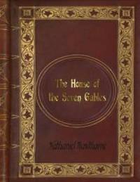 image of Nathaniel Hawthorne - The House of the Seven Gables