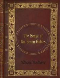 Nathaniel Hawthorne - The House of the Seven Gables by Nathaniel Hawthorne - 2016-05-08