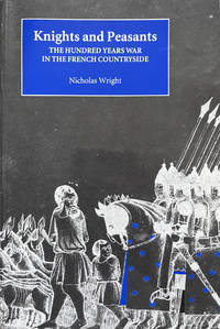 Knights and Peasants: The Hundred Years War in the French Countryside