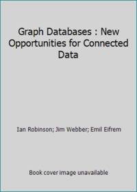 Graph Databases : New Opportunities for Connected Data