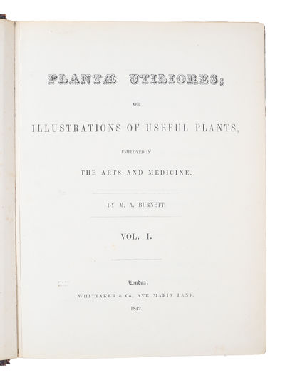 Plantæ Utiliores; or Illustration of Useful Plants, Employed in the Arts and Medicine. 4 vols. - [SCARCE COMPLETE SET OF MISS BURNETT'S STUNNING MEDICINAL PLANTS] (photo 8)