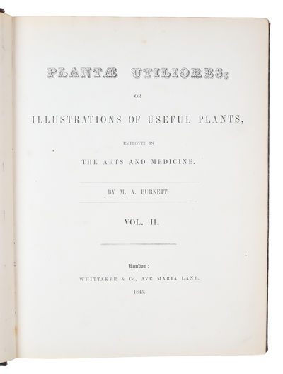 Plantæ Utiliores; or Illustration of Useful Plants, Employed in the Arts and Medicine. 4 vols. - [SCARCE COMPLETE SET OF MISS BURNETT'S STUNNING MEDICINAL PLANTS] (photo 10)