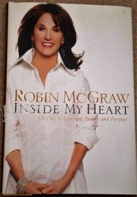 Inside My Heart By Robin McGraw, hardcover, 2006