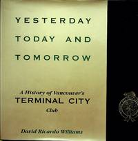 Yesterday, today, and tomorrow: A history of Vancouver's Terminal City Club